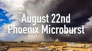 August 22nd, 2024 // Phoenix Microburst