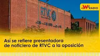 Así se refiere presentadora de noticiero de RTVC a la oposición