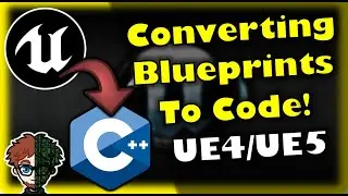 Converting Blueprints To C++ Code! | Unreal Engine 4 & Unreal Engine 5 Tutorial