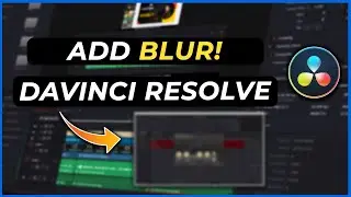 How To Blur in DaVinci Resolve 18