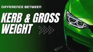 Difference Between Kerb Weight and Gross Weight
