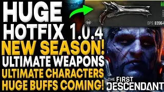 The First Descendant - HUGE HOTFIX 1.0.4 - New Ultimate Weapons & NEW Descendants, NEW BOSS & MORE
