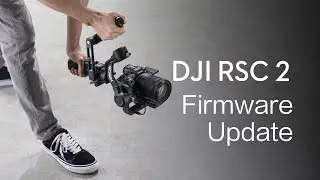 DJI RSC 2 | How to Update the Firmware