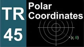 TR-45: Polar Coordinates (Trigonometry Series by Dennis F. Davis)