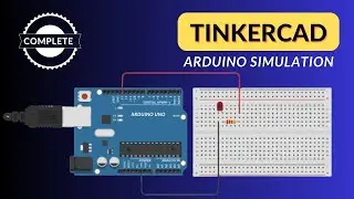 Arduino TINKERCAD Simulation Tutorial- Complete Guide