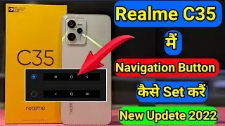 Realme C35 Back Button Setting || Realme C35 Navigation war || How to change Back Button Realme C35