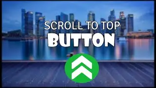 Scroll to top Button- Animated scroll to top Button Using Only HTML & CSS