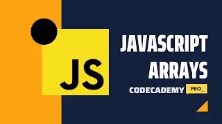 Javascript Arrays - Crushing Codecademy PRO WEB DEVELOPMENT career path Challenge