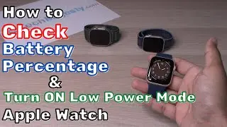 How To Check Battery Percentage & Turn ON Low Power Mode: Apple Watch Series 1, 2, 3, 4, 5, 6, 7, SE