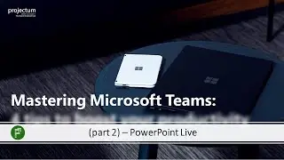 PowerPoint live in MS Teams, tip 4 from my webinar