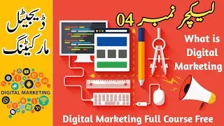 Digital Marketing Complete Course in Urdu/Hindi | Lecture # 04