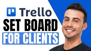 How To Set Up A Trello Board For Clients | Trello For Business | 2024