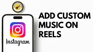 How To Add Your Own Custom Song Music Audio On Reels Instagram