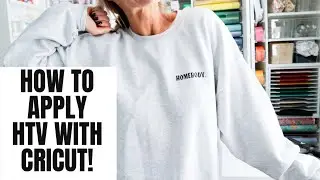 HOW TO APPLY HEAT TRANSFER VINYL | how to make a sweatshirt with cricut