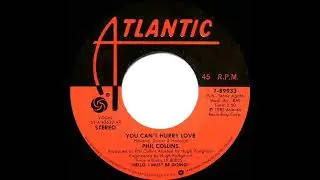 1983 HITS ARCHIVE: You Can’t Hurry Love - Phil Collins (stereo 45--#1 UK hit)