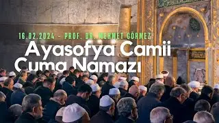 Ayasofya Cami Cuma Namazı / Prof.Dr. Mehmet GÖRMEZ (16.02.2024)