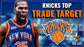 Kevin Durant Identified As Knicks Top TRADE TARGET… (TKR Live) | Knicks News