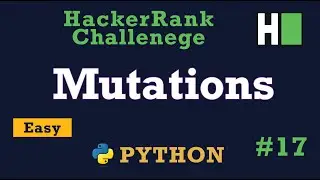 17. Mutations: Hackerrank | Python Solution Explained