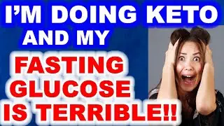 Im Doing Keto - And My Fasting Glucose is Terrible!!!