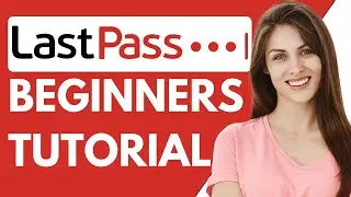 Lastpass Tutorial 2024 | How To Use Lastpass (Step-By-Step Guide)