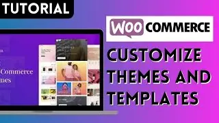 How To Customize Woocommerce Themes And Templates