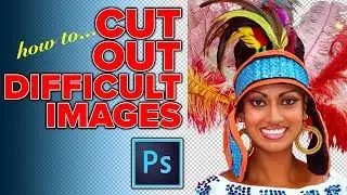 How to CUT OUT IMPOSSIBLE images in Photoshop