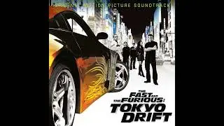 Tokyo Drift Fast & Furious From ( The Fast And The Furious  Tokyo Drift  Soundtrack)