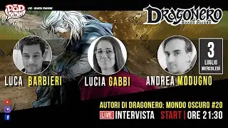 INTERVISTA A LUCA BARBIERI, LUCIA GABBI E ANDREA MODUGNO - DRAGONERO MONDO OSCURO.