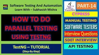 14 - How to do Parallel Testing Using TestNG | Selenium Parallel Test Execution | TestNG