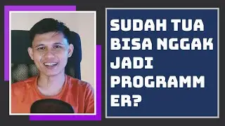 Usia 30-han apa masih bisa Jadi Programmer?