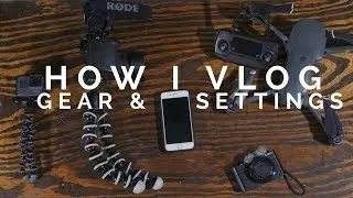 How I Vlog | My GH5 Vlogging Gear