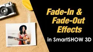 Using Fade-In & Fade-Out Effects for Slideshow Animation in SmartSHOW 3D