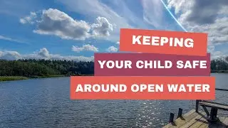 Keeping Your Child Safe Around Water