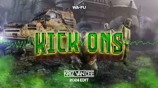 Wa-Fu - Kick Ons (KriZ Van Dee 2024 Edit)