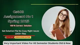 CS408 Assignment Solution 1 Spring 2023  with solution file