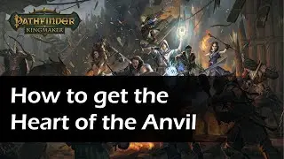 Pathfinder Kingmaker - How to get the Heart of Anvil gem