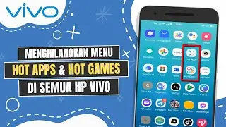 Cara Menghilangkan Menu Hot Apps dan Hot Games di Vivo