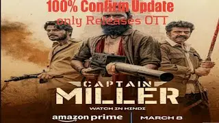 Captain Miller OTT Release | new ott releases india | new ott updates | all new ott releases | OTT