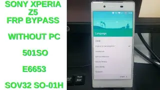 Sony Xperia Z5 Frp Bypass Without PC 501SO/E6653/SOV32/SO-01H