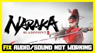 How to FIX NARAKA BLADEPOINT No Audio/Sound Not Working