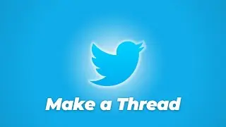 How To Make A Thread On Twitter