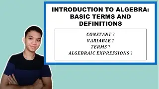 [TAGALOG] Grade 7 Math Lesson: INTRODUCTION TO ALGEBRA: BASIC TERMS AND DEFINITIONS