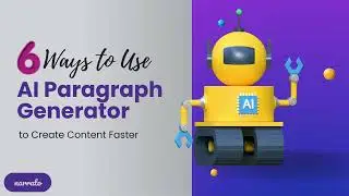 6 Ways to Use AI Paragraph Generator to Create Content Faster