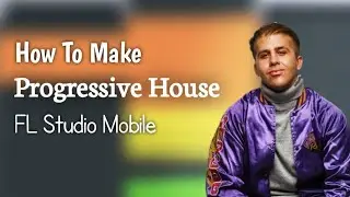 (Free FLM) How To Make A Progressive House Song- FL Studio Mobile Tutorial