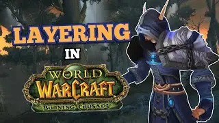 Layering Isnt Going to Work in TBC – Heres an Alternative