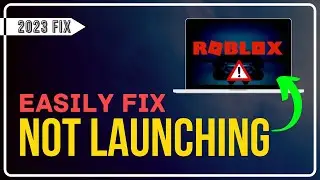 Roblox Is Not Launching On Windows 11 PC [Easy Fixes]