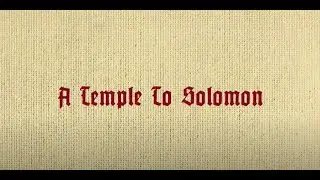 A Temple to Solomon (Part III)