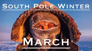 South Pole Winter Review - March