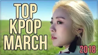 My Top Kpop March 2018