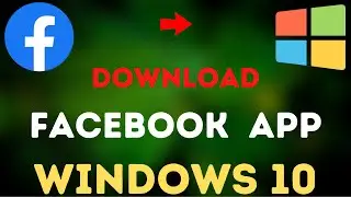 How To Install Facebook App In Laptop Windows 10 (2021)